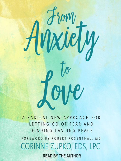Title details for From Anxiety to Love by Corinne Zupko - Available